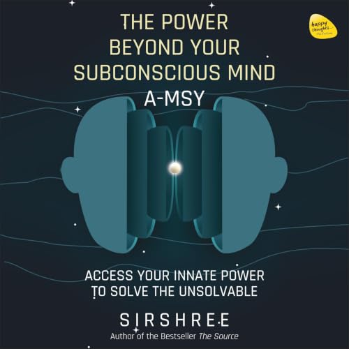 The Power Beyond Your Subconscious Mind – A-MSY