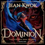 The Silk and Iron Trilogy: Dominion