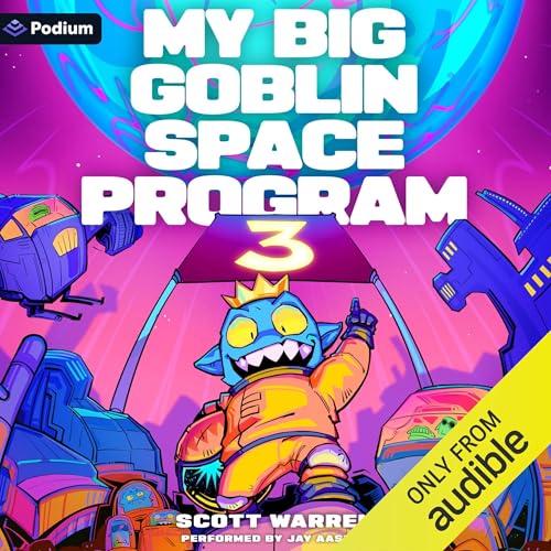 My Big Goblin Space Program 3: An Astronaut Reincarnation LitRPG