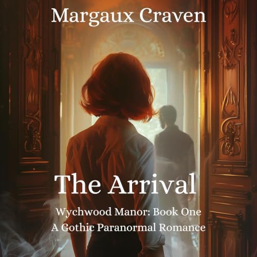 The Arrival: A Gothic Paranormal Romance