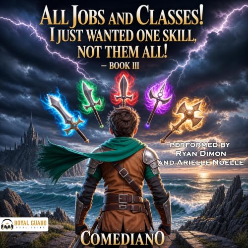 All Jobs and Classes! I Just Wanted One Skill, Not Them All!: Book III