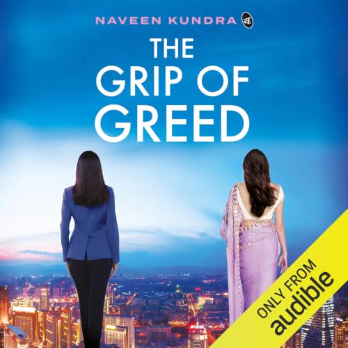 The Grip of Greed