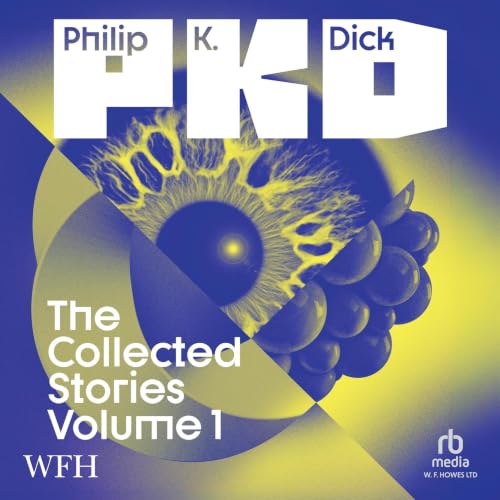The Collected Stories of Philip K. Dick Volume 1