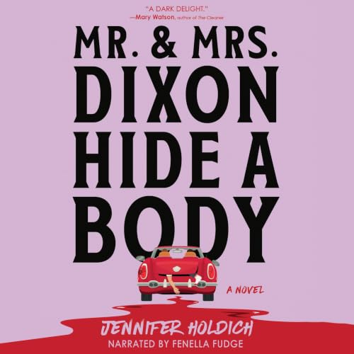 Mr. and Mrs. Dixon Hide a Body