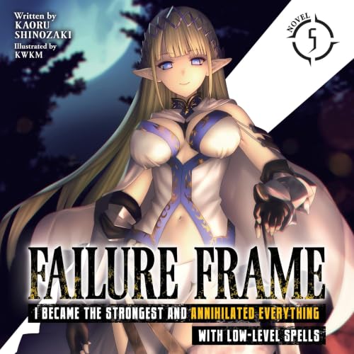 Failure Frame: I Became the Strongest and Annihilated Everything with Low-Level Spells, Vol. 5