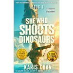 She Who Shoots Dinosaurs Book 1