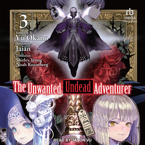 The Unwanted Undead Adventurer, Vol. 3