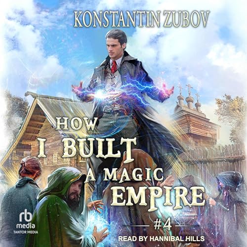 How I Built a Magic Empire: Book 4