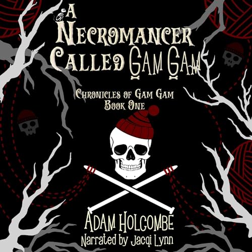 A Necromancer Called Gam Gam