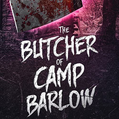 The Butcher of Camp Barlow
