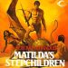 Matildas Stepchildren
