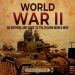 World War II: An Enthralling Guide to the Second World War