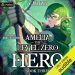 Amelia the Level Zero Hero 3
